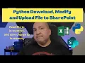 Python Download File from SharePoint Modify and Upload Back to SharePoint