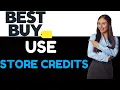 HOW TO USE BEST BUY STORE CREDIT ONLINE 2024 FULL GUIDE