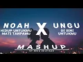 Download Lagu NOAH X UNGU - HIDUP UNTUKMU, MATI TANPAMU X DISINI UNTUKMU (Lirik) || Mashup