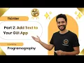 Tkinter part 2 Add text to your GUI APP