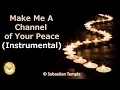 Lagu Make Me a Channel of Your Peace (Instrumental)