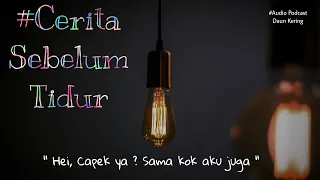 Download Hai, Capek Ya  Sama Kok Aku Juga - PODCAST CERITA SEBELUM TIDUR MP3