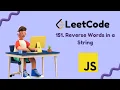 Reverse Words in a String Leetcode Problem 151 JavaScript Solution Gavik Code