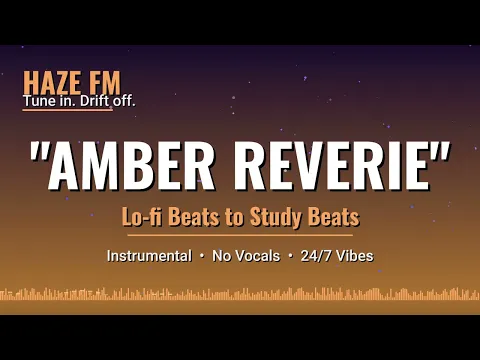 🌅 golden hour warmth ~ lofi beats to study / relax to 【aesthetic study music】 ☕ amber reverie — haze