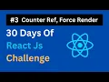 React Js Challenge Day 3 counterRef with Force Re Render