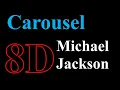 Michael Jackson - Carousel 8D Song Full Version