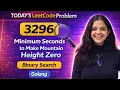 Leetcode 3296 Minimum seconds to make mountain height zero Binary search Golang