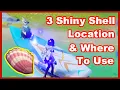 Where To Get 3 Shiny Shell and Where To Use