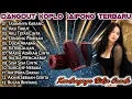 Download Lagu DANGDUT KOPLO JAIPONG TERBARU 2025 - TAJAMNYA KARANG, AKU TAKUT, AKU TETAP CINTA