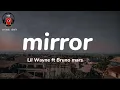 Download Lagu mirror - Lil Wayne ft Bruno mars (lyrics) mirror and the wall