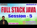 FULL STACK JAVA tutorials Session - 5 by Mr Nagoor Babu On 22-06-2023 10AM IST