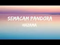 Lagu Hazama - Semacam Pandora ( Lirik )