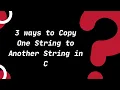 3 ways to Copy One String to Another String in C C Tutorials for Beginners
