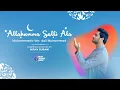 Lagu Allahumma Salli Ala Muhammadin Wa-Aali Muhummad - Nirav Surani - Salawat | Durood | Zikar Tasbih