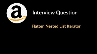Flatten Nested List Iterator Amazon Interview Question Recursion Backtracking LeetCode 341