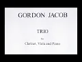 Gordon Jacob - Clarinet Trio (1969)