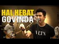 HAL HEBAT - GOVINDA LIVE SESSION