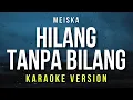 Download Lagu Hilang Tanpa Bilang - Meiska (Karaoke)