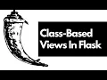 Creating Class Based Views In Flask