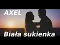 Download Lagu AXEL - BIAŁA SUKIENKA
