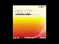 Owl City - Unbelievable (Audio) ft. Hanson