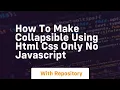 How to make collapsible using html css only no javascript
