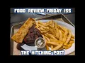 Food Review Friday 155 The Hitching Post