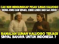 Lagu CAK NUN : RAMALAN SUNAN KALIJOGO SUDAH TERBUKTI, SINYAL BAHAYA UNTUK INDONESIA ???