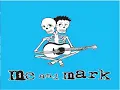 Me and Mark - My Friends Say