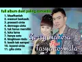 Download Lagu Duet Mesra Dan teromantis Gerry Mahesa feat Tasya rosmala Full Album Terbaru 2020