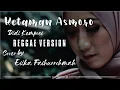 Download Lagu KETAMAN ASMORO - DIDI KEMPOT REGGAE VERSION (Cover By Etika)