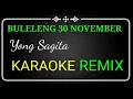 Download Lagu BULELENG TELUNG DASA NOVEMBER,YONG SAGITA KARAOKE REMIX