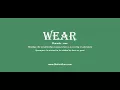 wear Pronounce wear with Phonetic Synonyms and Examples