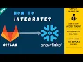 Snowflake GitLab Integration Complete Hands-On Snowflake Tutorial