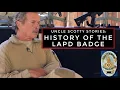 Uncle Scotty Stories History of The LAPD Badge