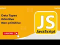 JavaScript L03 - Data Types Primitive Non-Primitive Data Types