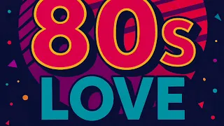 BEST 80s LOVE SONGS