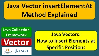Java Vector insertElementAt Method Explained Java Collection Framework