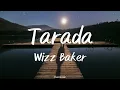 Tarada - Wizz Baker | Lirik Lagu