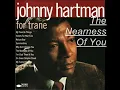 Johnny Hartman - The Nearness Of You