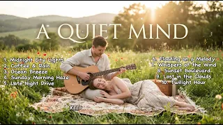 A Quiet Mind - Beautiful Chill Vibes & Relaxing Music for Stress Relief | Phoum TV