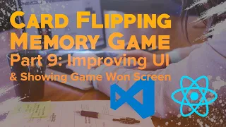 9 Improving UI and Showing Game Won Screen React Card Flipping Memory Game Parenthesis