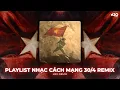 Download Lagu Playlist Nhạc Cách Mạng 30/4 Remix - Kỷ Niệm 50 Năm Giải Phóng Miền Nam - Nhạc Diễu Binh 2025