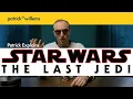 Patrick Explains STAR WARS THE LAST JEDI And Why It s Great