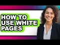 How to Use White Pages only Way