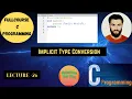 Type Conversion Implicit Type Conversion Lecture 26