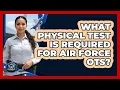 What Physical Test Is Required For Air Force OTS