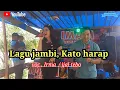 Download Lagu Lagu jambi ,kato harap , voc Irma / ijal tebo , official Imam lasak musik,,
