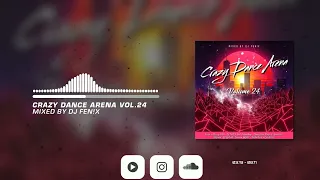 Download Crazy Dance Arena Vol.24 (January 2022) mixed by Dj Fen!x MP3