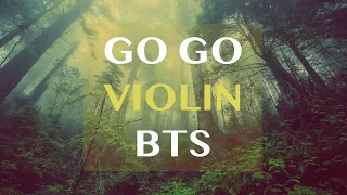 Download BTS (방탄소년단) - Go Go | Violin Cover MP3